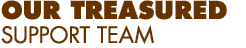 Our Treasured Support Team